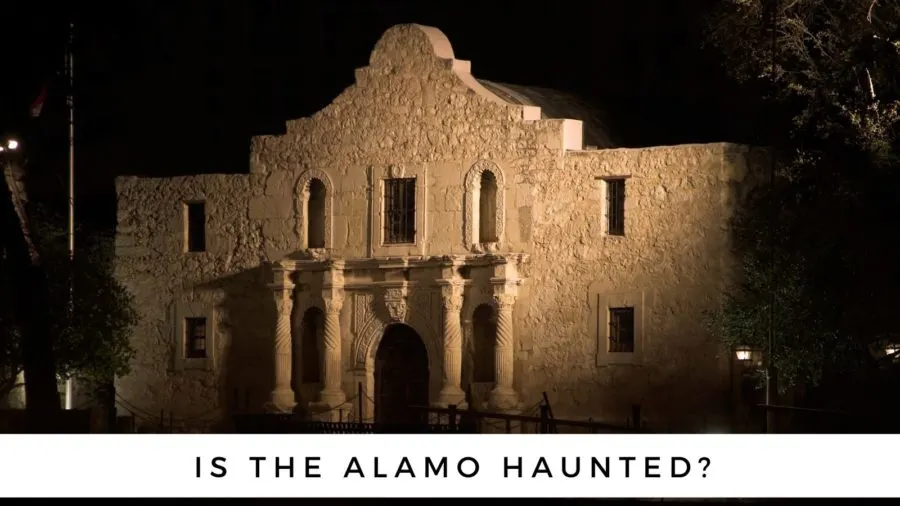 Is the Alamo haunted?